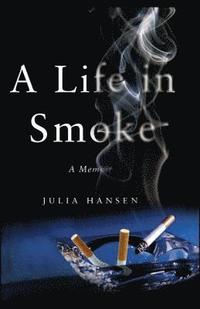 A Life in Smoke (häftad)