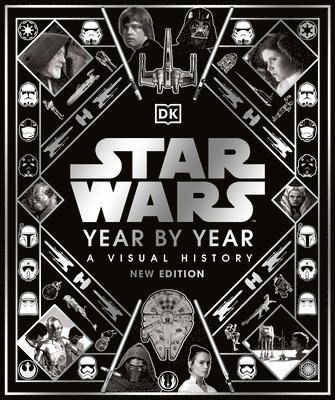 Star Wars Year By Year New Edition (inbunden)