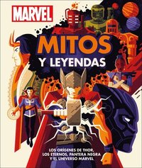 Marvel Mitos Y Leyendas (Myths and Legends): Los Orígenes de Thor, Los Eternos, Pantera Negra Y El Universo Marvel (inbunden)