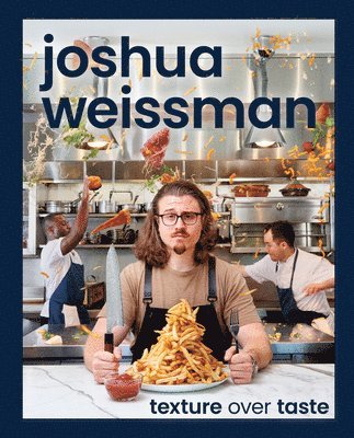 Joshua Weissman: Texture Over Taste (hftad)