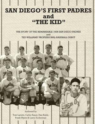 San Diego's First Padres and 'The Kid': The Story of the Remarkable 1936 San Diego Padres and Ted Williams' Professional Baseball Debut (hftad)
