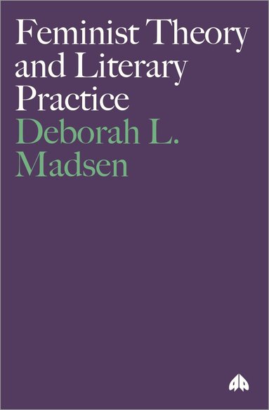 Feminist Theory and Literary Practice (h�ftad)