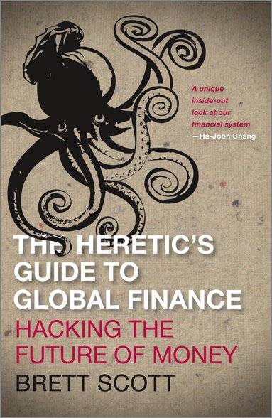 Heretic's Guide to Global Finance (häftad)