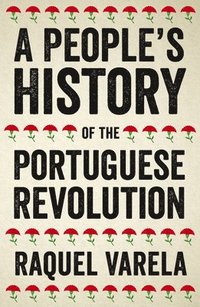 A People's History of the Portuguese Revolution (häftad)