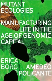 Mutant Ecologies (e-bok)
