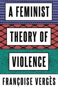 A Feminist Theory of Violence (häftad)