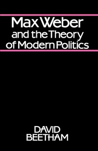 Max Weber and the Theory of Modern Politics (häftad)