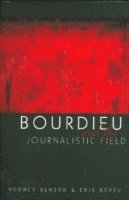 Bourdieu and the Journalistic Field