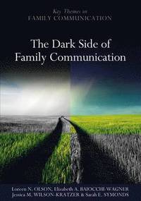 The Dark Side of Family Communication (inbunden)