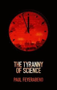 The Tyranny of Science (inbunden)