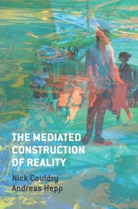 Mediated Construction of Reality (e-bok)