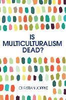 Is Multiculturalism Dead? (inbunden)