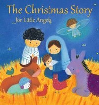 The Christmas Story for Little Angels (inbunden)