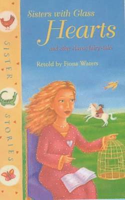 Sisters with Glass Hearts and Other Classic Fairy-Tales (häftad)