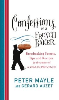 Confessions Of A French Baker (e-bok)
