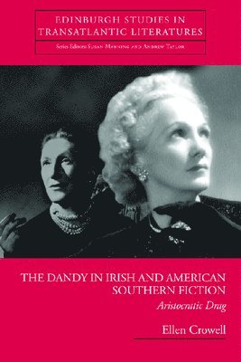 The Dandy in Irish and American Southern Fiction (inbunden)