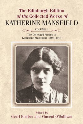 Collected Fiction of Katherine Mansfield, 1898-1915 (hftad)