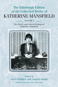The Poetry and Critical Writings of Katherine Mansfield (inbunden)