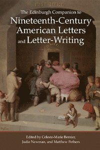 The Edinburgh Companion to Nineteenth-Century American Letters and Letter-Writing (inbunden)