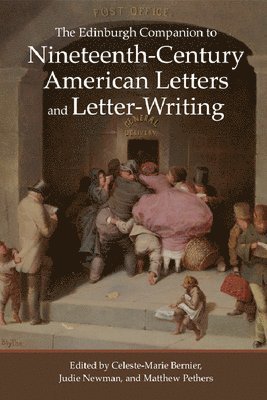Edinburgh Companion to Nineteenth-Century American Letters and Letter-Writing (hftad)