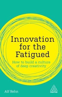 Innovation for the Fatigued (inbunden)