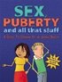 Sex, Puberty and All That Stuff