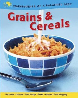 Ingredients of a Balanced Diet: Grains and Cereals (häftad)