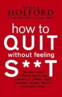 How To Quit Without Feeling S**T (häftad)