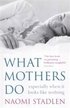What Mothers Do