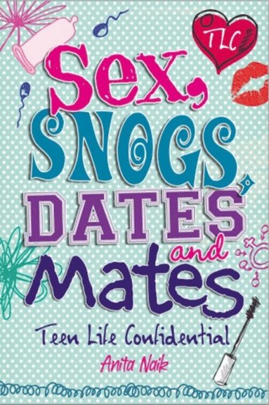 Sex, Snogs, Dates and Mates (hftad)