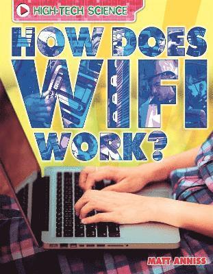 High-Tech Science: How Does Wifi Work? (inbunden)