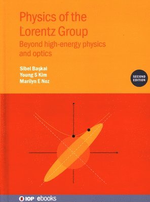 Physics of the Lorentz Group (Second Edition) (inbunden)