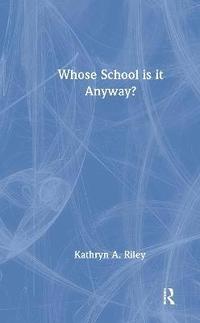 Whose School is it Anyway? (inbunden)