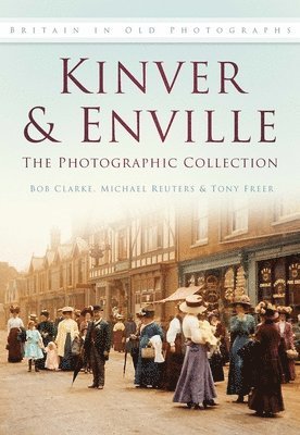 Kinver and Enville: The Photographic Collection (hftad)