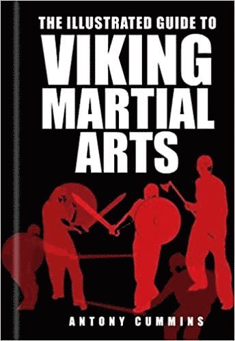 Illustrated Guide to Viking Martial Arts (inbunden)