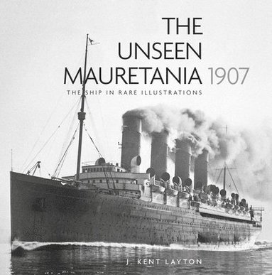 The Unseen Mauretania 1907 (hftad)