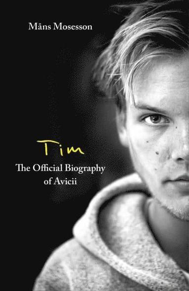 Tim - The Official Biography of Avicii (häftad)