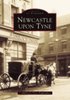 Newcastle Upon Tyne In Old Photographs