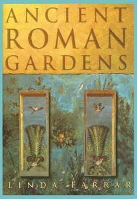 Ancient Roman Gardens (inbunden)