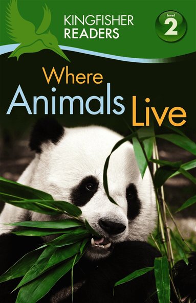 Kingfisher Readers: Where Animals Live (Level 2: Beginning to Read Alone) (h�ftad)