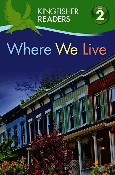 Kingfisher Readers: Where We Live (Level 2: Beginning to Read Alone) (inbunden)
