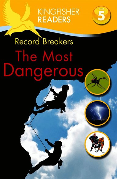 Kingfisher Readers: Record Breakers - The Most Dangerous (Level 5: Reading Fluently) (h�ftad)