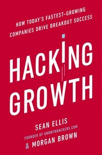 Hacking Growth (häftad)