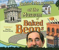 Behind the Scenes at the Museum of Baked Beans (ljudbok)