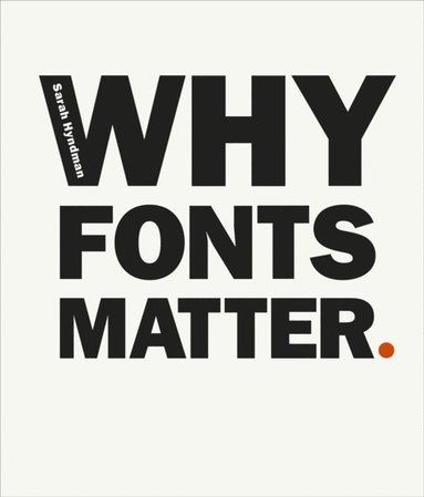 Why Fonts Matter (häftad)