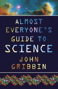 Almost Everyone's Guide to Science (hftad)