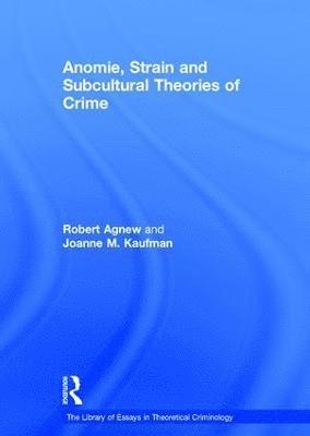 Anomie, Strain and Subcultural Theories of Crime (häftad)