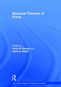 Biosocial Theories of Crime (inbunden)