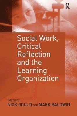Social Work, Critical Reflection and the Learning Organization (inbunden)