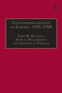 Confessionalization in Europe, 15551700 (inbunden)
